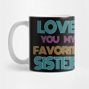 Love You My Favorite Sister Mug